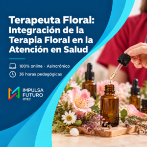 Terapeuta Floral: Integración de la terapia floral en la Atención en Salud
